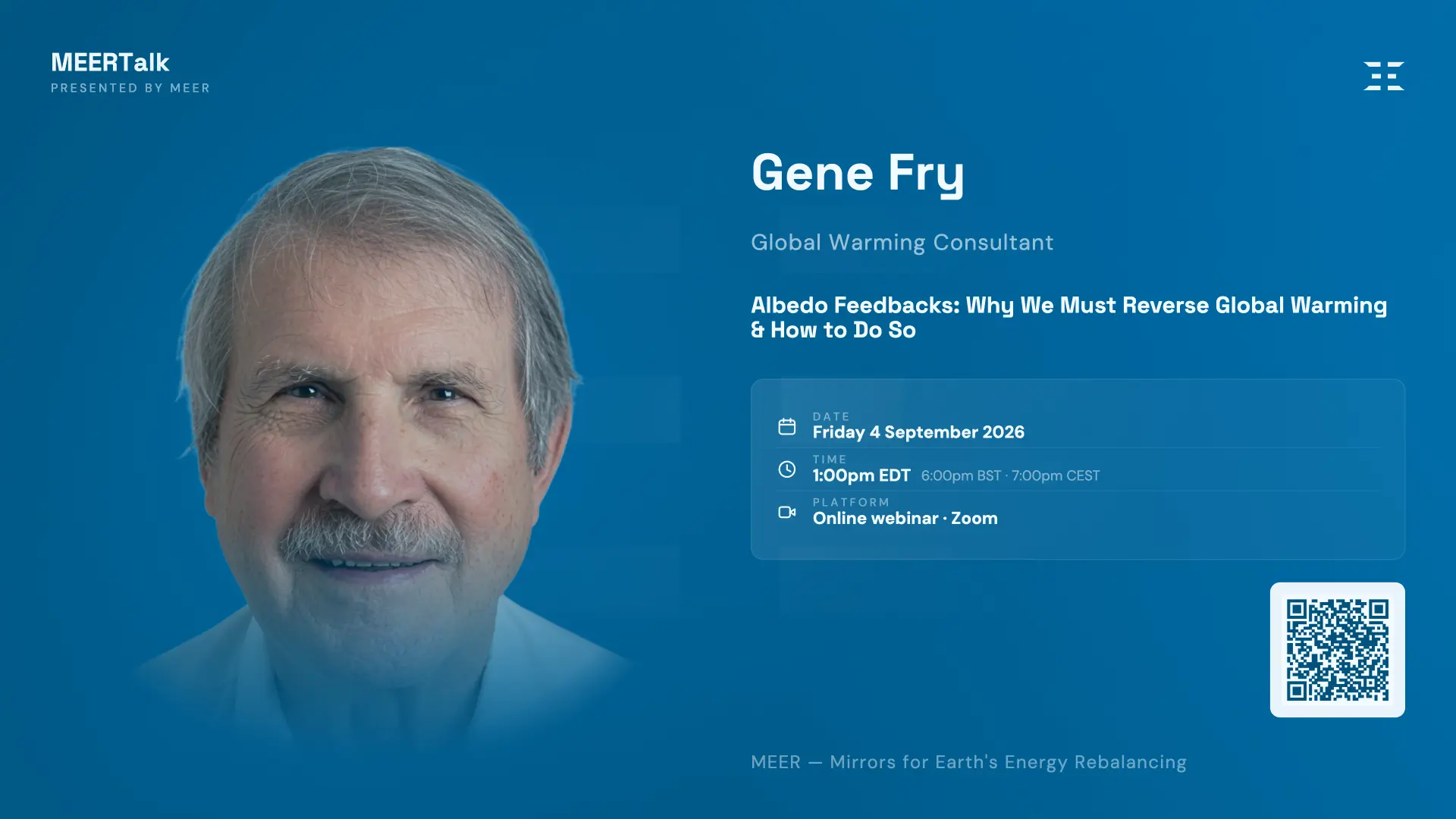 MEERTalk with Gene Fry — Albedo Feedbacks: Why We Must Reverse Global Warming & How to Do So, Friday 4 September 2026